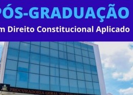 PGE e UEMA, em parceria com a FAPEMA, ofertam vagas em curso de pós-graduação em Direito Constitucional a servidores da Procuradoria-Geral do Estado do Maranhão